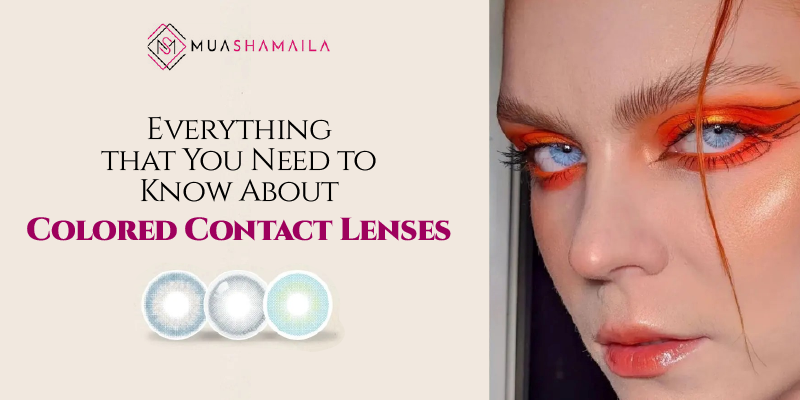 Everything that You Need to Know About Colored Contact Lenses
