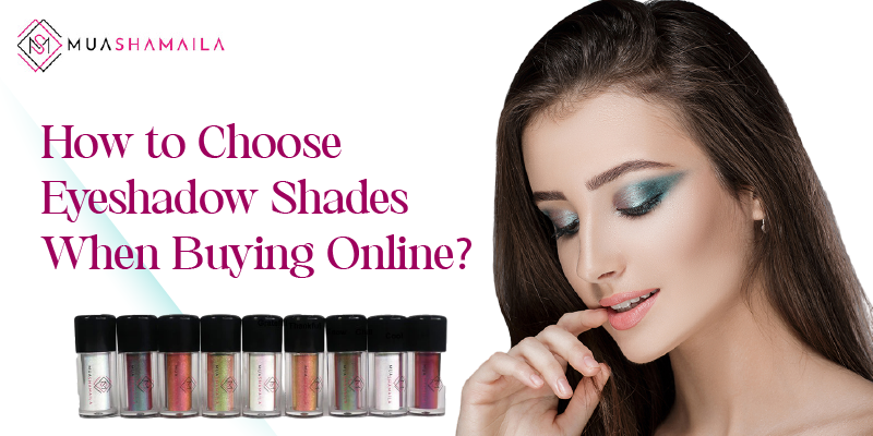 How to Choose Eyeshadow Shades When Buying Online?