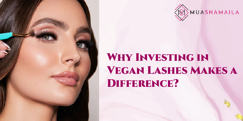 Why Investing in Vegan Lashes Makes a Difference